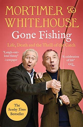 Mortimer and Whitehouse: Gone Fishing