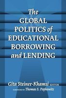 The Global Politics of Educational Borrowing and Lending