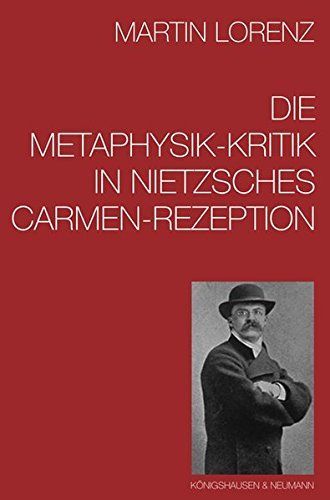 Die Metaphysik-Kritik in Nietzsches Carmen-Rezeption
