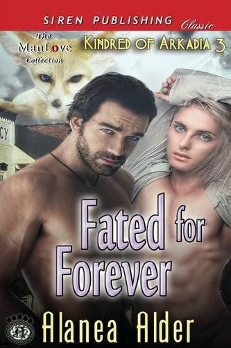 Fated for Forever [Kindred of Arkadia 3] (Siren Publishing Classic Manlove)