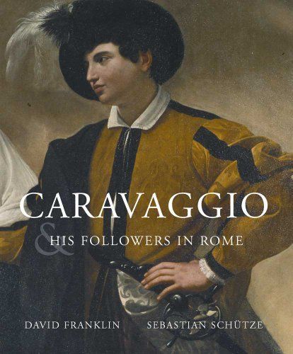 Caravaggio and His Followers in Rome