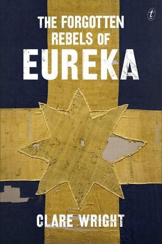 The Forgotten Rebels of Eureka OUT OF PRINT