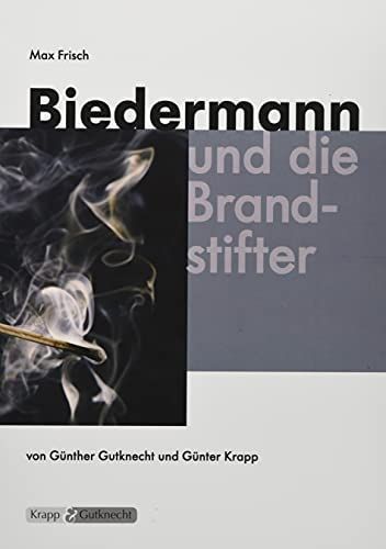 Max Frisch, Biedermann und die Brandstifter