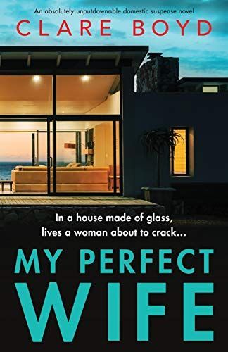 My Perfect Wife: An Absolutely Unputdownable Domestic Suspense Novel