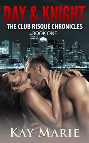 Day & Knight: The Club Risqué Chronicles (Book One)