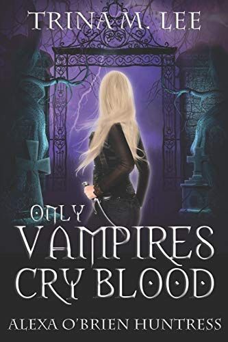 Only Vampires Cry Blood