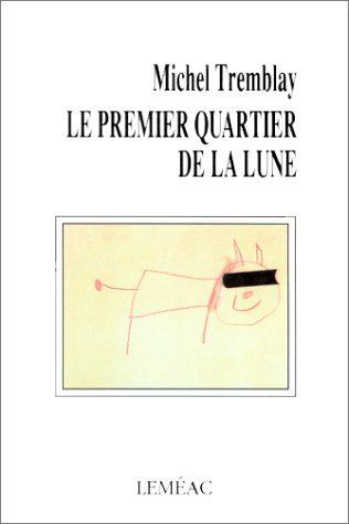 Chroniques du plateau Mont-Royal. 5. Le premier quartier de la lune : roman