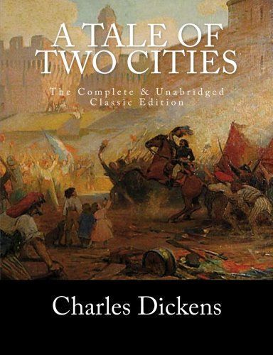A Tale of Two Cities the Complete and Unabridged Classic Edition