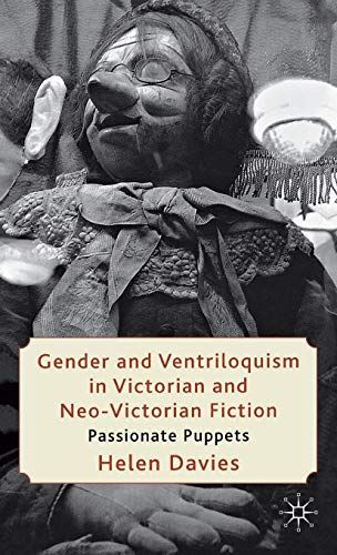 Gender and Ventriloquism in Victorian and Neo-Victorian Fiction