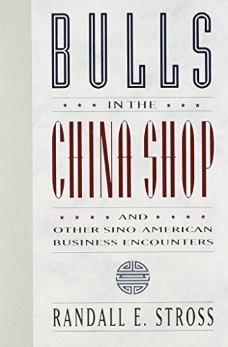 Bulls in the China Shop and Other Sino-American Business Encounters