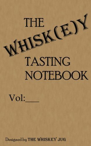 The Whiskey Tasting Notebook