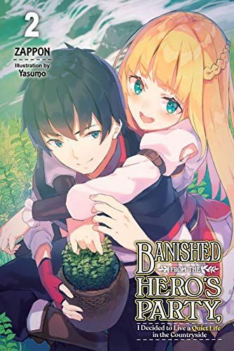 Banished from the Hero's Party, I Decided to Live a Quiet Life in the Countryside, Vol. 2 (light Novel)