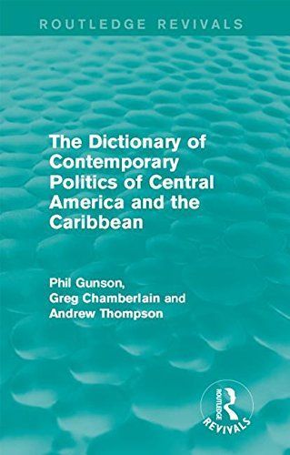 The Dictionary of Contemporary Politics of Central America and the Caribbean