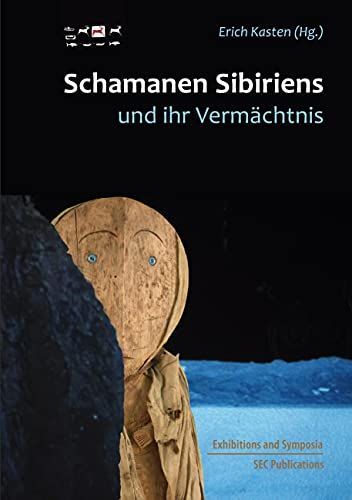 Schamanen Sibiriens und ihr Vermächtnis