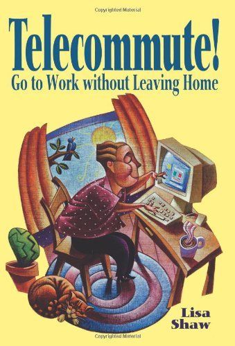 Telecommute!