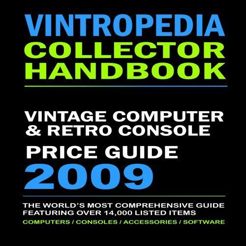 VINTROPEDIA - Vintage Computer and Retro Console Price Guide 2009