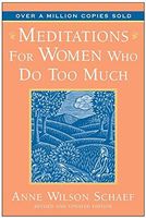 Meditations for Women Who Do Too Much - 10th Anniversary