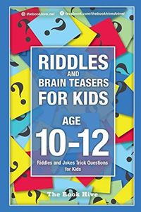 Riddles and Brain Teasers for Kids Ages 10-12: Riddles and Jokes Trick Questions for Kids