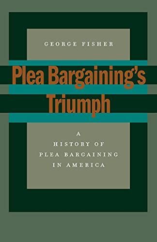 Plea Bargaining's Triumph