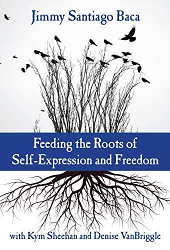 Feeding the Roots of Self-Expression and Freedom