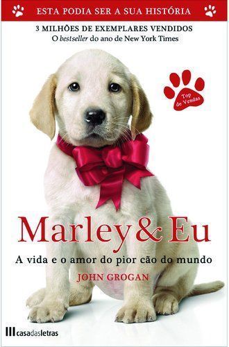 Marley e eu: a vida e o amor do,pior cão do mundo