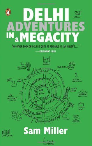 Delhi: Adventures In A Megacity (PB)