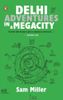 Delhi: Adventures In A Megacity (PB)