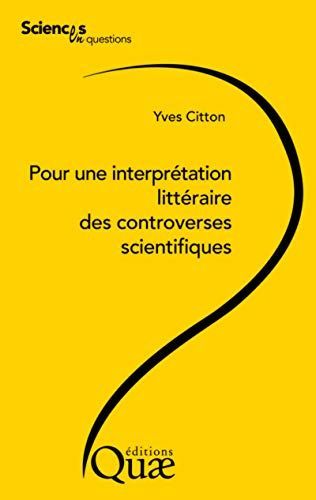 Pour une interprétation littéraire des controverses scientifiques