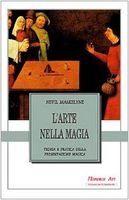 L'arte nella magia. Teoria e pratica della presentazione magica