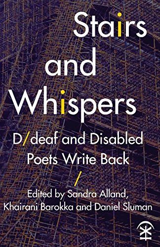 Stairs and Whispers: D/Deaf and Disabled Poets Write Back