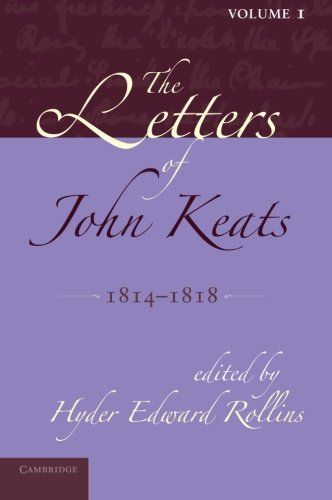 The Letters of John Keats: Volume 1, 1814-1818