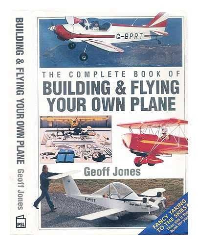 The Complete Book of Building & Flying Your Own Plane