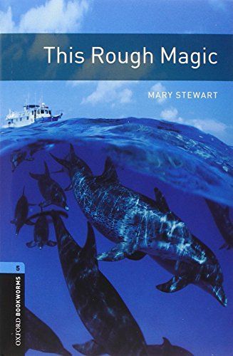 Oxford Bookworms Library: Stage 5: This Rough Magic