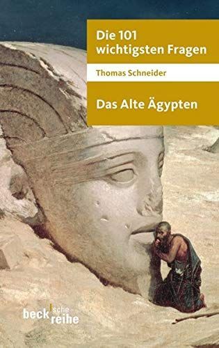 Die 101 wichtigsten Fragen - das alte Ägypten