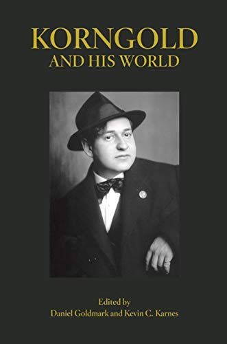 Korngold and His World