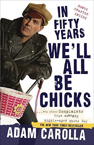 In Fifty Years We'll All Be Chicks