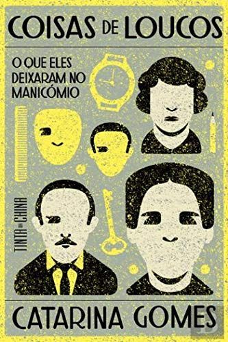 Coisas De Loucos - O Que Eles Deixaram No Manicómi