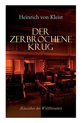 Der Zerbrochene Krug (Klassiker Der Weltliteratur)