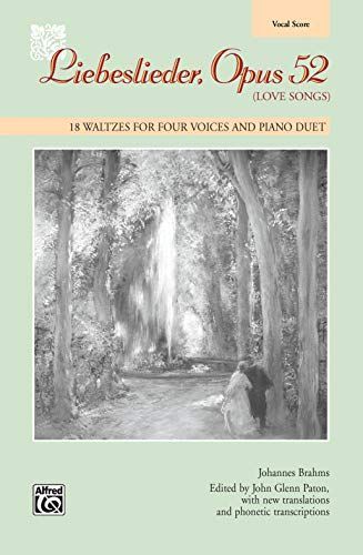 Liebeslieder, Opus 52 (Love Songs): Vocal Score, Vocal Score