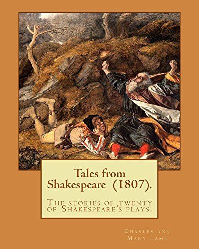 Tales from Shakespeare (1807). By: Charles and Mary Lamb