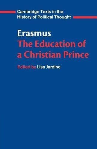 Erasmus: The Education of a Christian Prince with the Panegyric for Archduke Philip of Austria