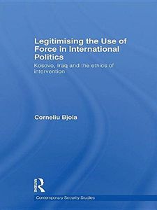 Legitimising the Use of Force in International Politics