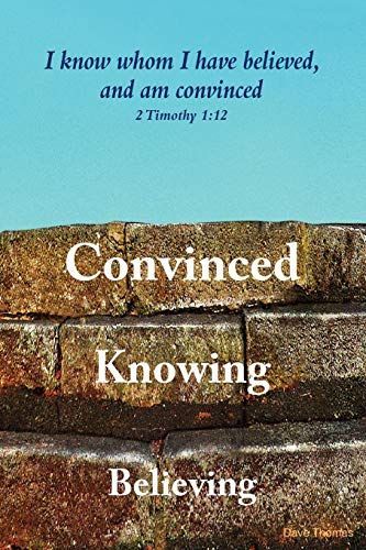 BELIEVING KNOWING CONVINCED