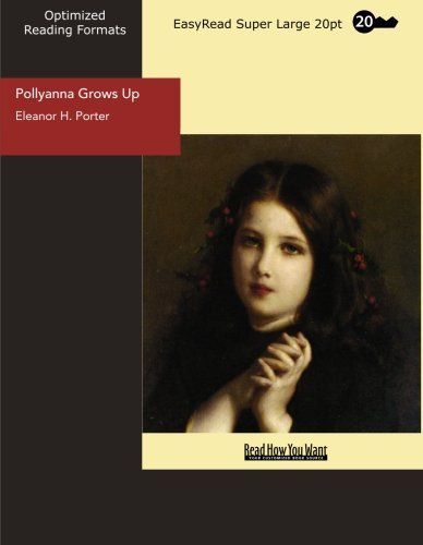 Pollyanna Grows Up (EasyRead Super Large 20pt Edition)