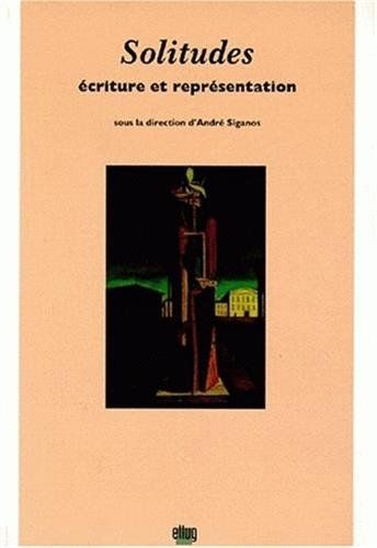 Solitudes, écriture et représentation