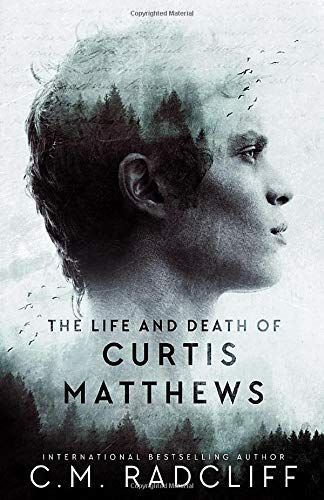 The Life and Death of Curtis Matthews