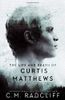 The Life and Death of Curtis Matthews