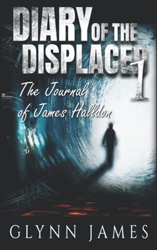 Diary of the Displaced - Book 1 - the Journal of James Halldon