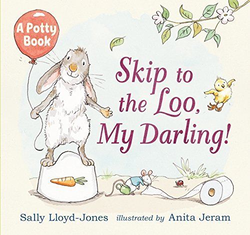 Skip to the Loo, My Darling! a Potty Book