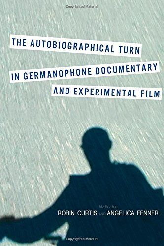 The Autobiographical Turn in Germanophone Documentary and Experimental Film